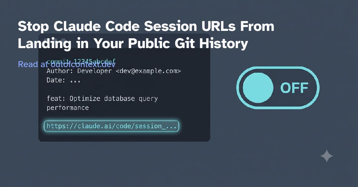 Stop Claude Code Session URLs From Landing in Your Public Git History
