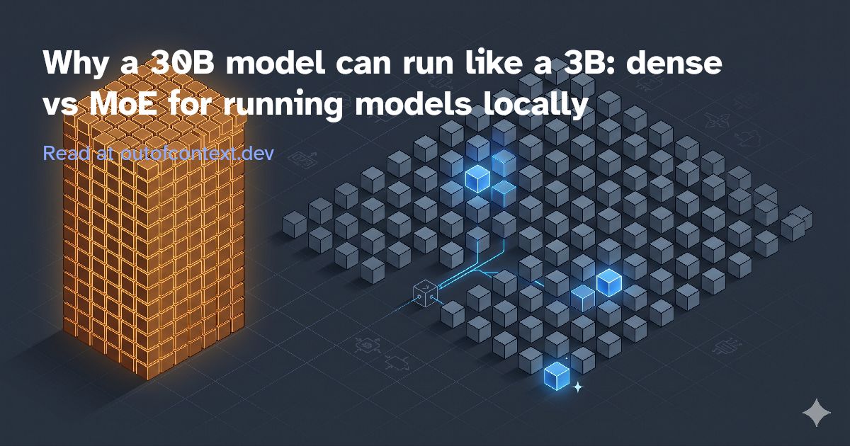 Why a 30B model can run like a 3B: dense vs MoE for running models locally