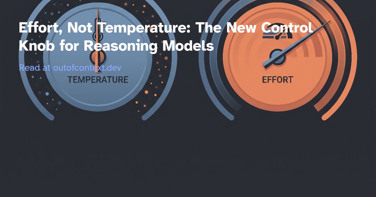 Effort, Not Temperature: The New Control Knob for Reasoning Models