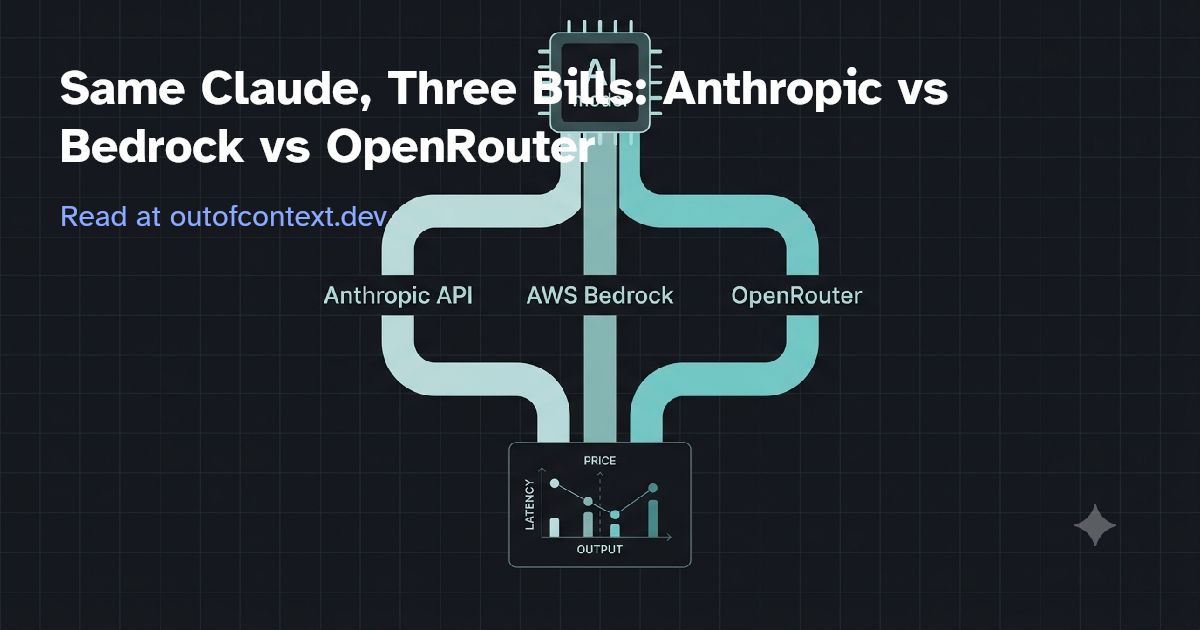 Same Claude, Three Bills: Anthropic vs Bedrock vs OpenRouter